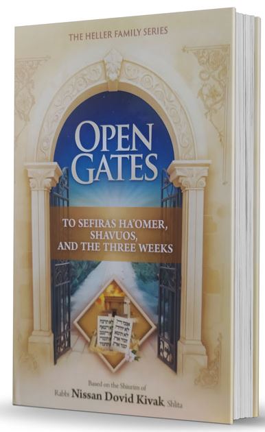 Open Gates to Sefiras Ha'Omer, Shavuos, and the Three Weeks