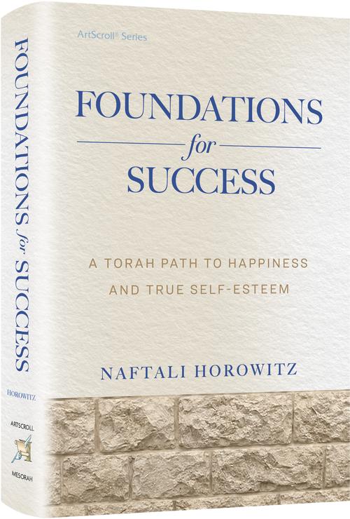 Foundations for Success - A Torah Path to Happiness and True Self-Esteem