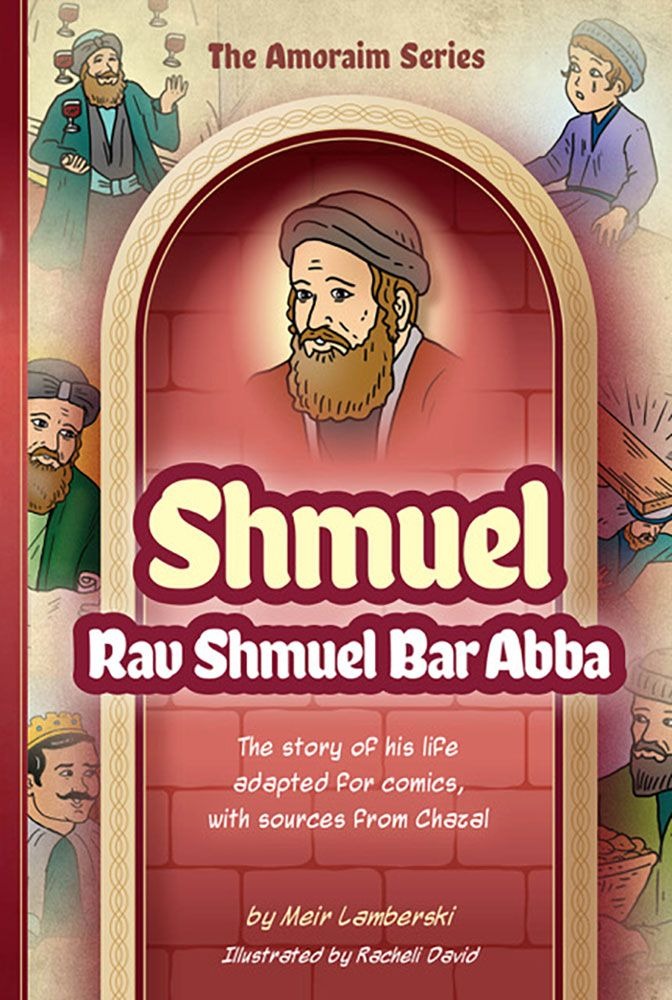 Amoraim Series: (Comic) Shmuel - Rav Shmuel Bar Abba