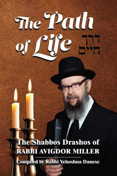 The Path of Life - Rabbi Miller (Weekly Parsha & Yom Tov)