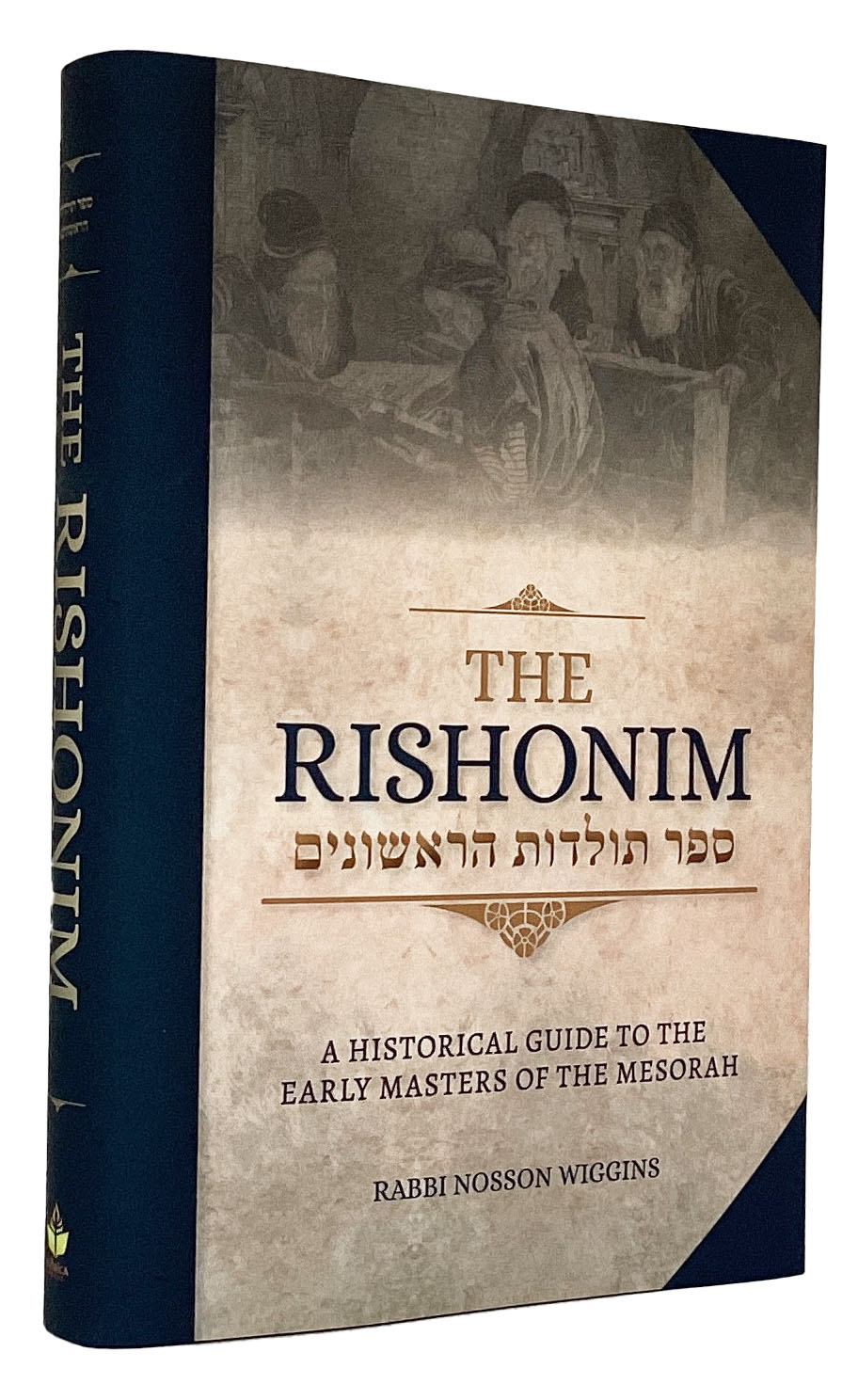 The Rishonim - A Historical Guide to the Early Masters of the Mesorah