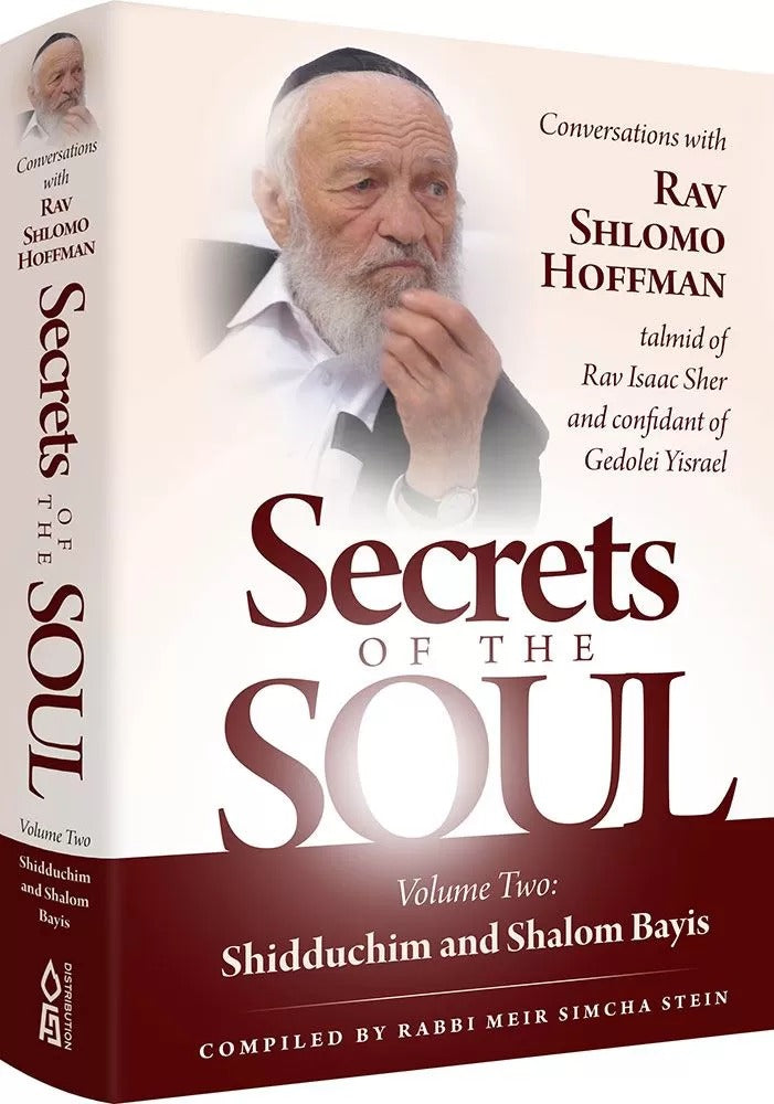 Secrets of the Soul - Volume 2 Shidduchim and Shalom Bayis