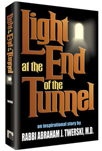 Artscroll: Light at the End of the Tunnel by Rabbi Abraham J. Twerski