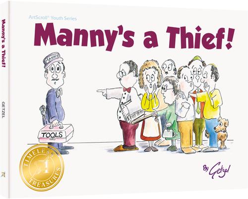 Manny's a Thief REPRINTED - A Children's Story about Rumours and Lashon Hara