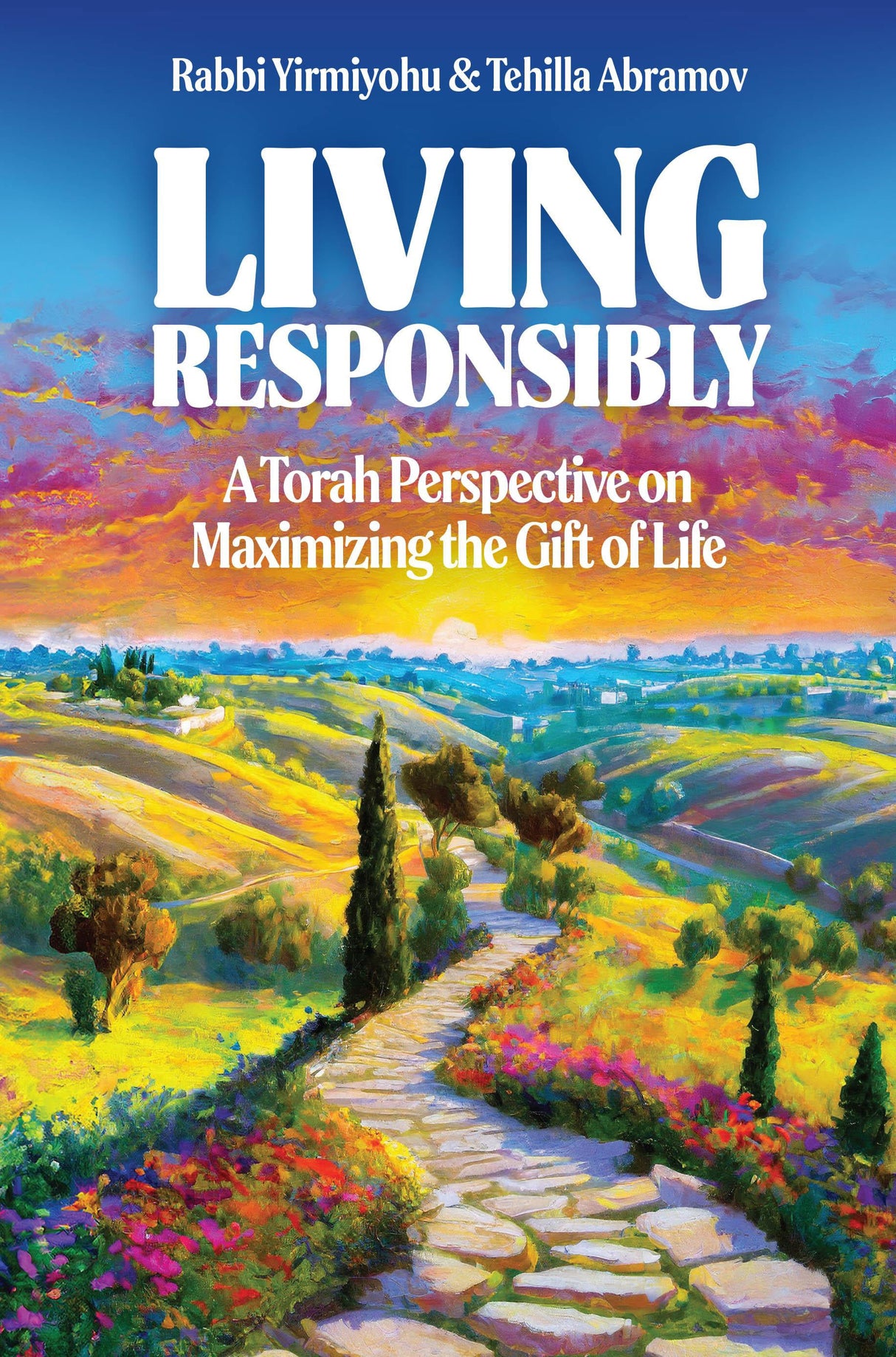 Living Responsibly - Torah Perspective on Maximizing the Gift of Life