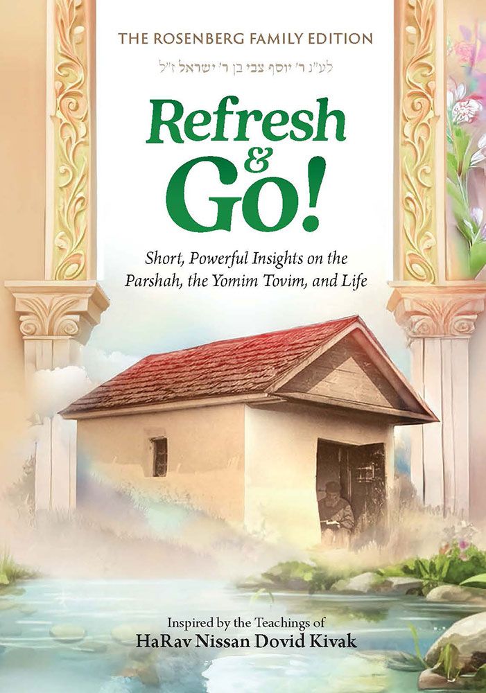 Refresh & Go! - Insights on the Parshah, the Yomim Tovim, and Life - Breslov