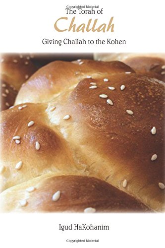 The Torah of Challah: Giving Challah to the Kohen Paperback