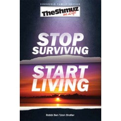 Stop Surviving, Start Living - The Shmuz on Life (Hardback)