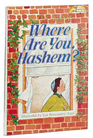 Artscroll: Where Are You, Hashem? by Yaffa Ganz