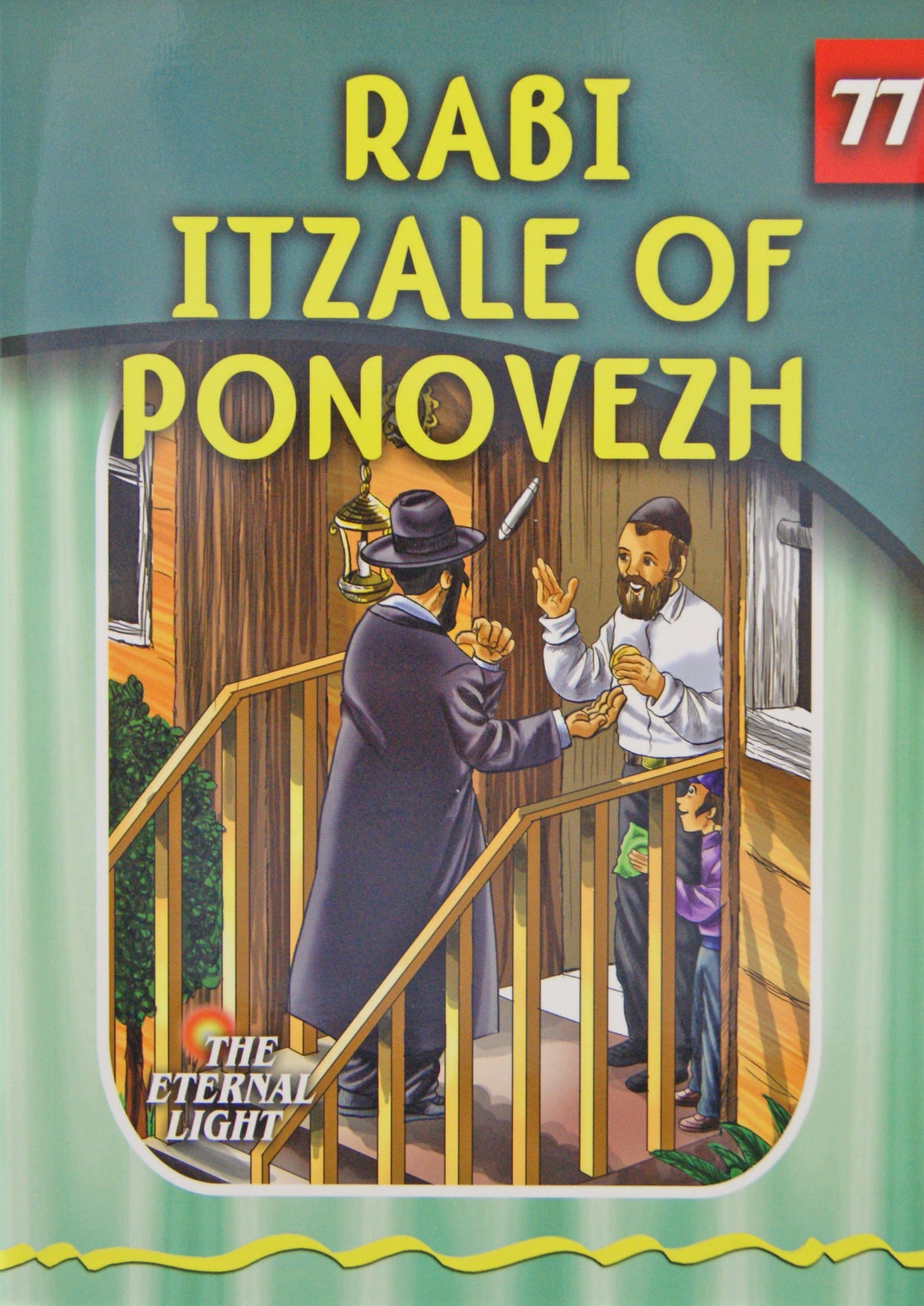 Rabi Itzale of Ponovezh (Eternal Light Series 77)