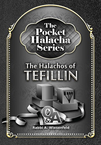 The Pocket Halacha Series: Halachos of Tefillin