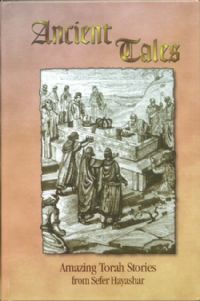 Ancient Tales- Amazing Torah Stories from Sefer Hayashar