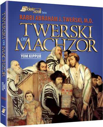 Artscroll: Twerski on Machzor - Yom Kippur Paperback by Rabbi Abraham J. Twerski