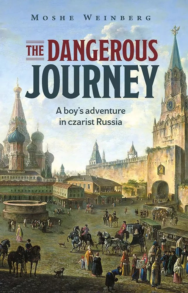The Dangerous Journey - A Boy's Adventure In Czarist Russia