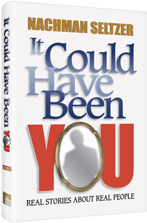 Artscroll: It Could Have Been You by Nachman Seltzer