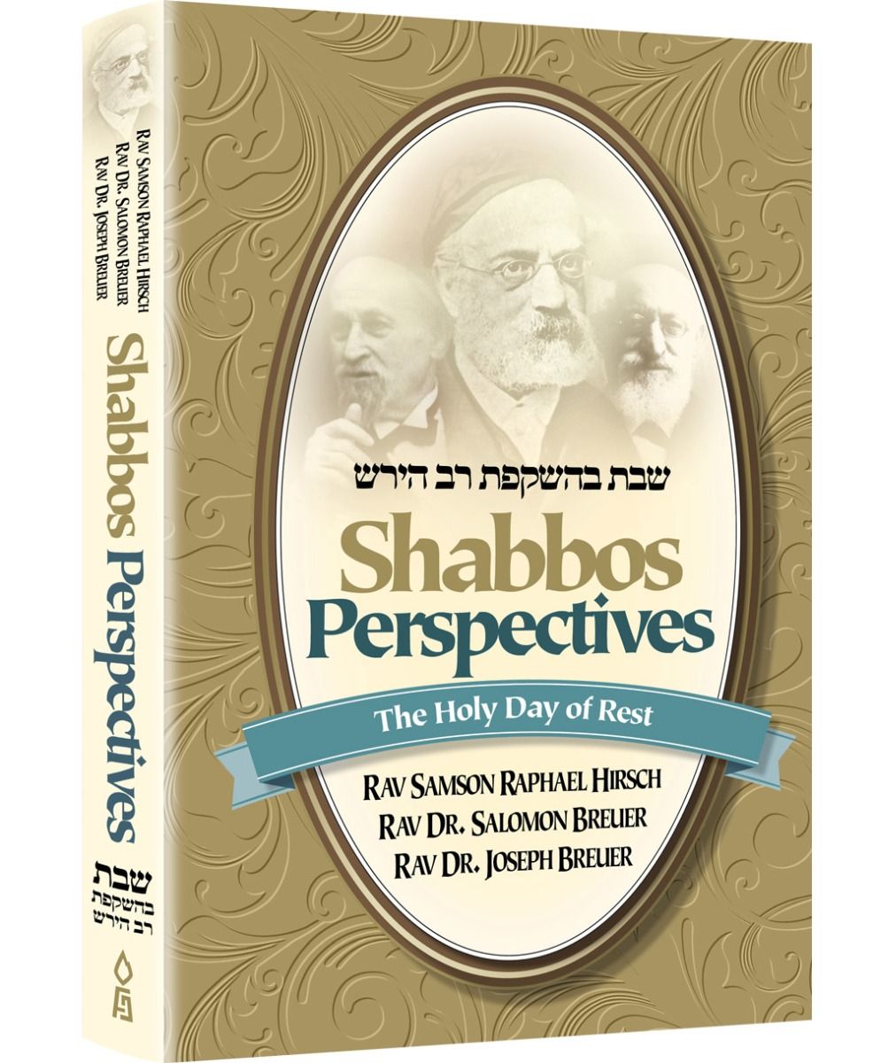 Shabbos Perspectives - The Holy Day Of Rest