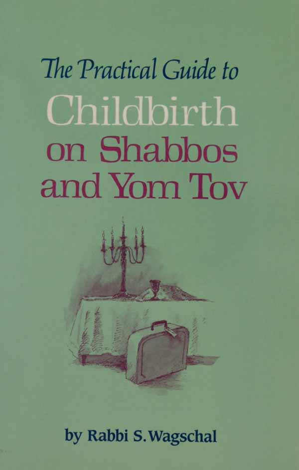 Practical Guide to Childbirth on Shabbos and Yomtov