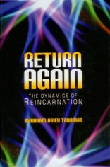 Return Again - The Dynamics of Reincarnation