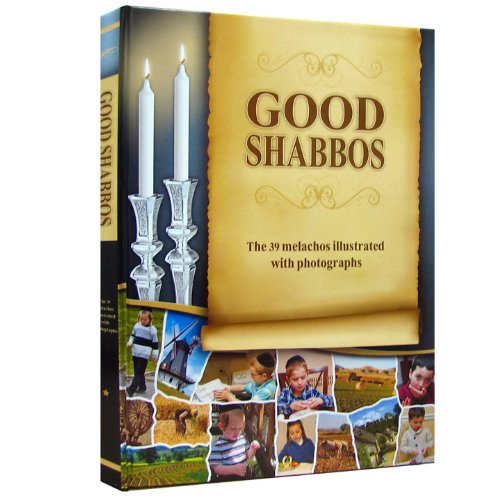 Good Shabbos Vol 1 21 cm -non laminated - The 39 melachos illustrated with photographs