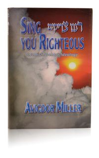 Sing, You Righteous - A Jewish Seeker's Ideology