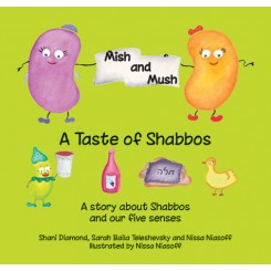 Mish & Mush, A Taste of Shabbos