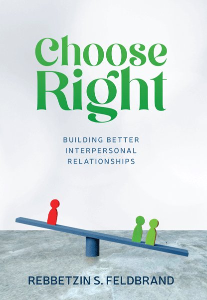 Choose Right - Building Better Interpersonal Relationships