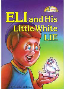Artscroll: Eli And His Little White Lie by Goldie Golding