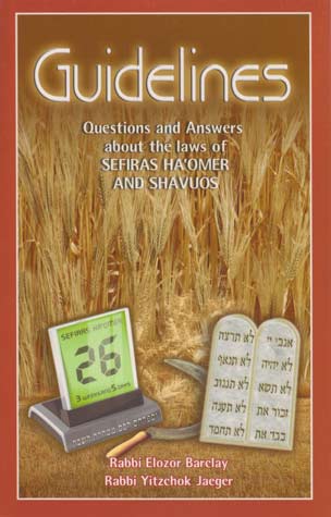 Guidelines to Sefiras Ha’Omer and Shavuos
