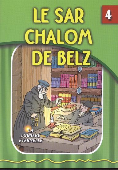La Lumiere Eternelle - Le Sar Chalom de Belz