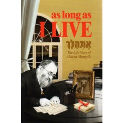 As Long as I Live - The Life Story of Aharon Margalit