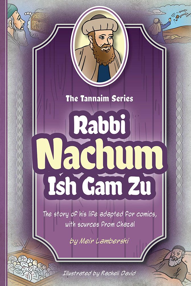 Tannaim Series: (Comic) Nachum Ish Gam Zu
