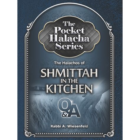 The Pocket Halacha Series: Shmittah in Kitchen