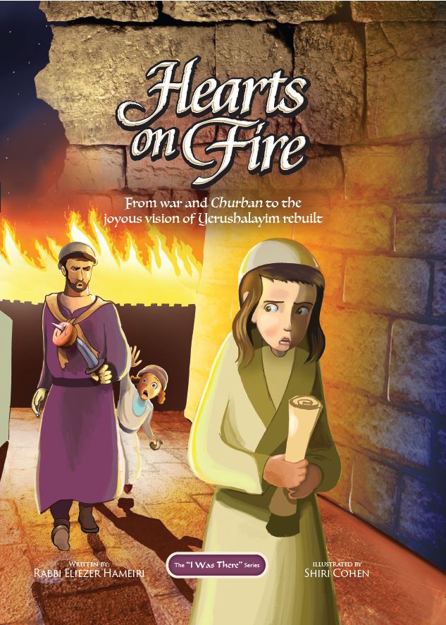 Hearts on Fire - COMIC, From War & Churban to Yerushalyim Rebuilt