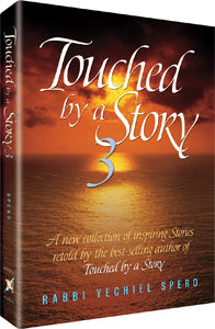 Artscroll: Touched By a Story 3 by Rabbi Yechiel Spero