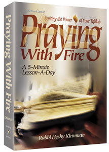 Artscroll: Praying With Fire by Rabbi Heshy Kleinman