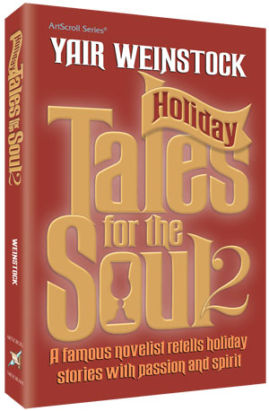 Artscroll: Holiday Tales for the Soul (Vol 2) by Yair Weinstock