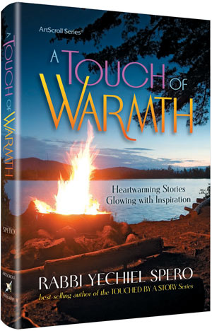 Artscroll: A Touch of Warmth by Rabbi Yechiel Spero