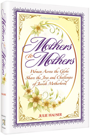 Artscroll: Mothers to Mothers by Julie Hauser