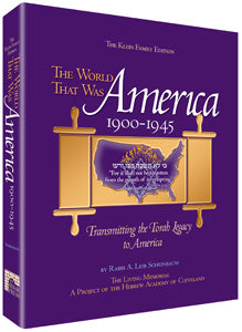 Artscroll: The World That Was: America 1900-1945 by Rabbi A. Leib Scheinbaum