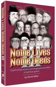 Artscroll: Noble Lives Noble Deeds - Volume 3 by Rabbi Dovid Silber