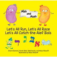 Mish & Mush, Let’s All Run, Let’s all race, Let’s All Catch the Alef Bais