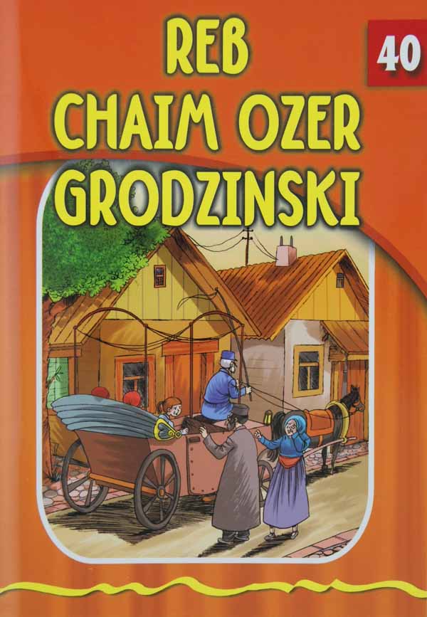 Reb Chaim Ozer Grodzenski (Eternal Light Series 40)