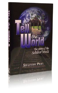 Tell The World - The Story of the Sobibor Revolt