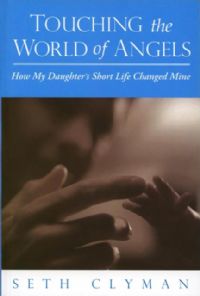 Touching the World of Angels - How My Daughter's Short Life Changed Mine