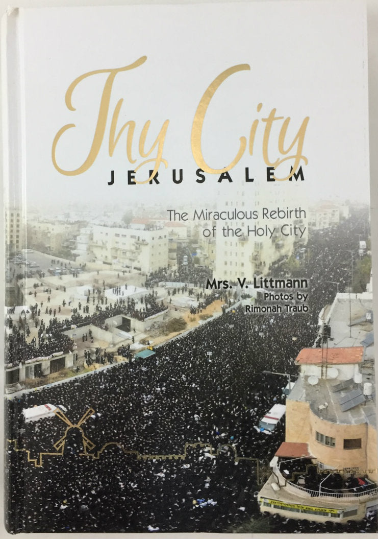 Thy City Jerusalem - The Miraculous Rebirth of the Holy City