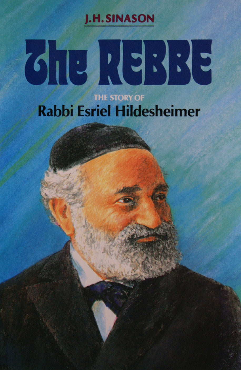 Rebbe - The Story of Rabbi E. Hildesheimer