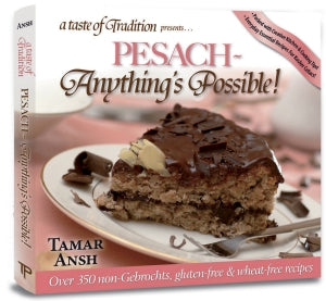 A Taste of Tradition: Pesach - Anything's Possible!