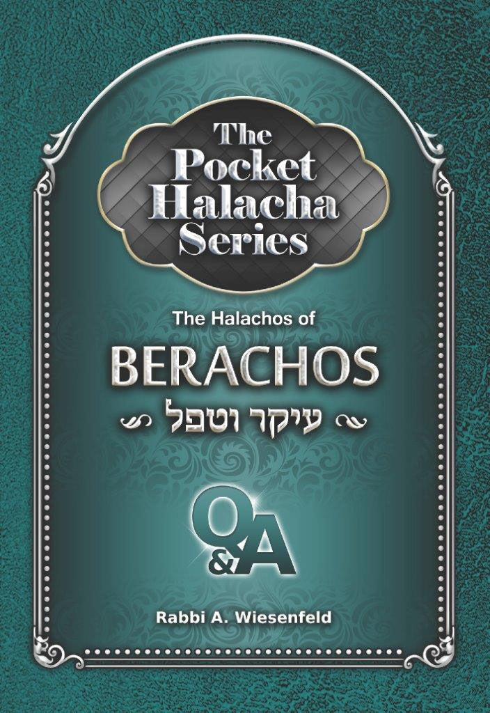 The Pocket Halacha Series: Halachos of Berachos עיקר וטפל
