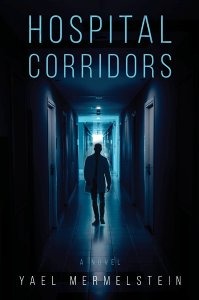 Hospital Corridors - A Novel
