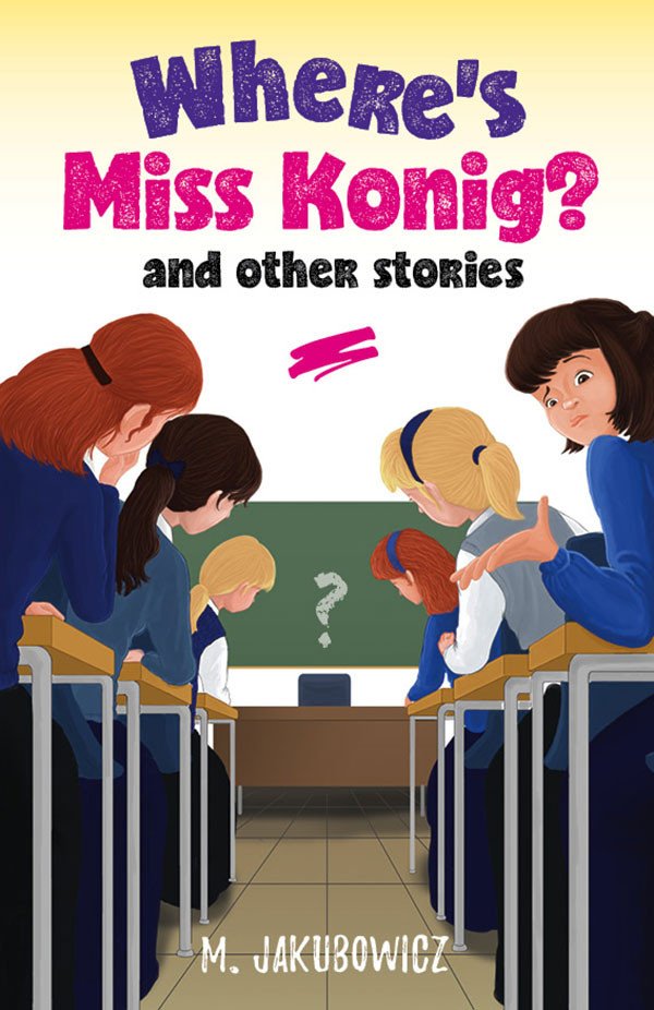 Where's Miss Konig? and other stories